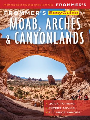 cover image of Frommer's EasyGuide to Moab, Arches and Canyonlands National Parks